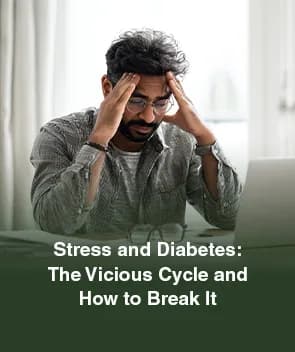 Stress and Diabetes: The Vicious Cycle and How to Break It